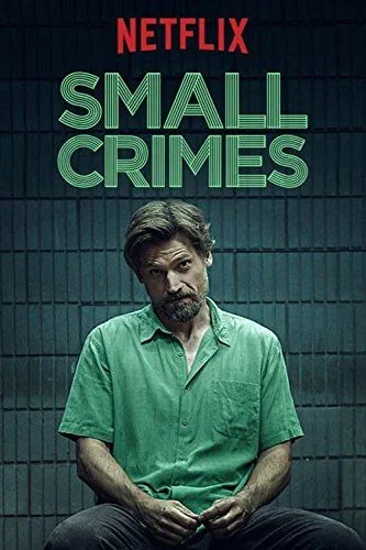 Small Crimes (2017) poszter