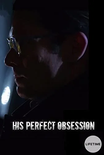 His Perfect Obsession (2018) poszter