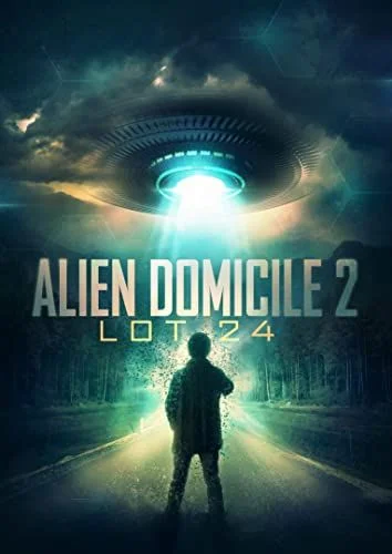 Alien Domicile 2: Lot 24 (2018) poszter