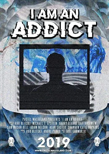 I Am an Addict (2019) poszter