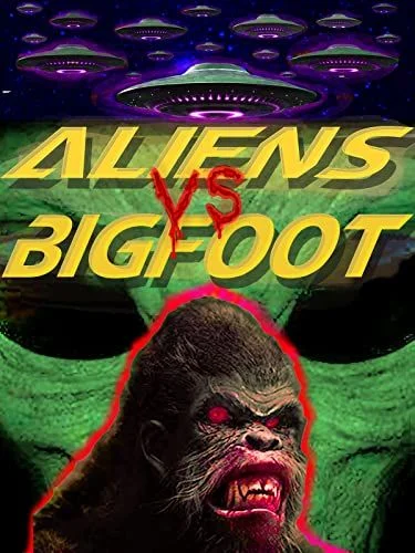 Aliens vs. Bigfoot (2021) poszter