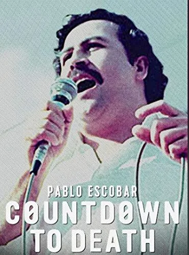 Pablo Escobar: Countdown to Death (2017) poszter