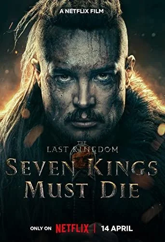 The Last Kingdom: Seven Kings Must Die (2023) poszter