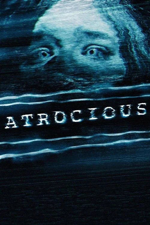 Atrocious (2010) poszter