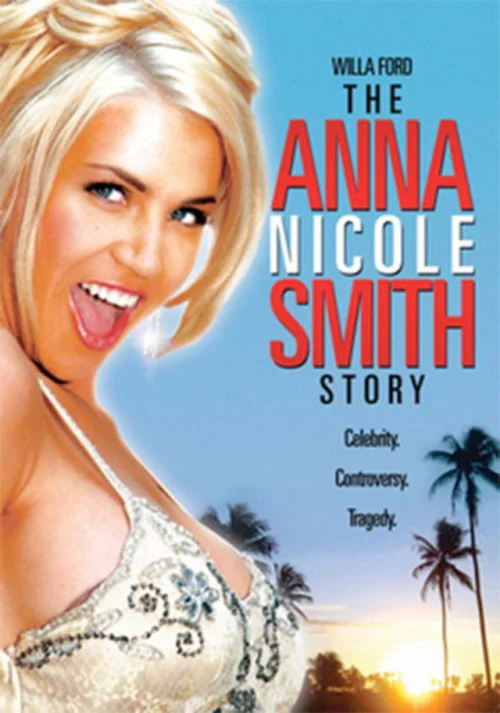 Anna Nicole - Mindhalálig Playmate (2007) poszter
