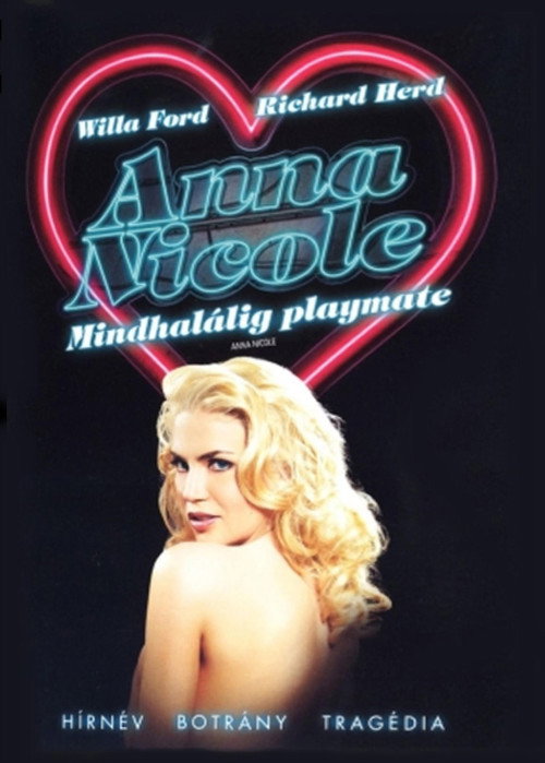 Anna Nicole - Mindhalálig Playmate (2007) poszter