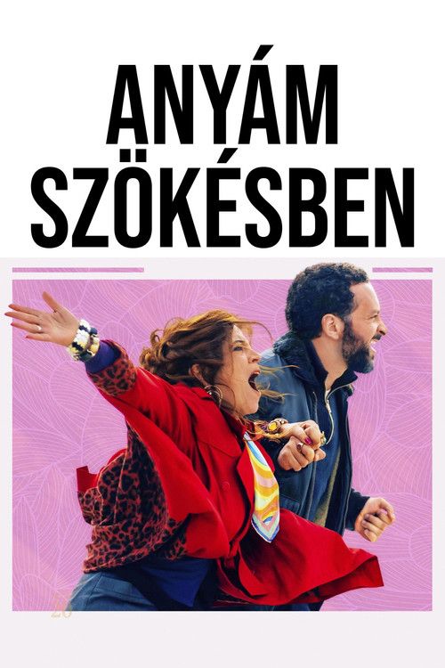 Anyám szökésben (2023) poszter