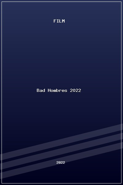 Bad Hombres (2022) poszter