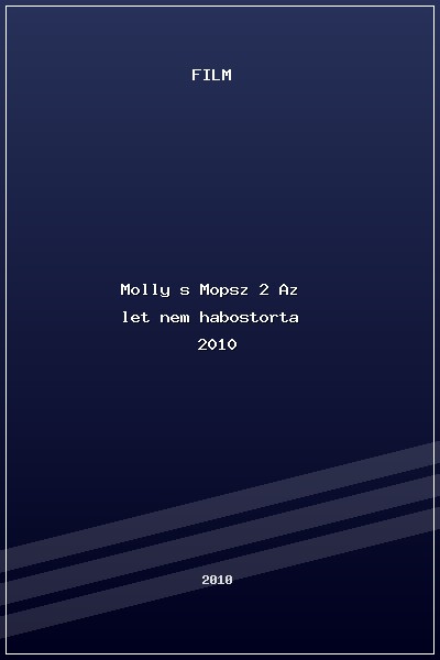 Molly és Mopsz 2. - Az élet nem habostorta (2010) poszter