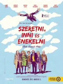 Szeretni, inni és énekelni plakát