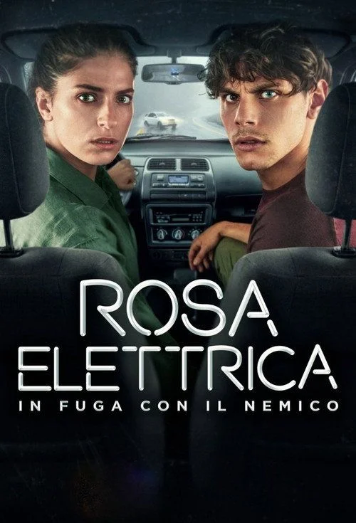 Rosa Elettrica - In fuga con il nemico - 1. évad (2026) poszter