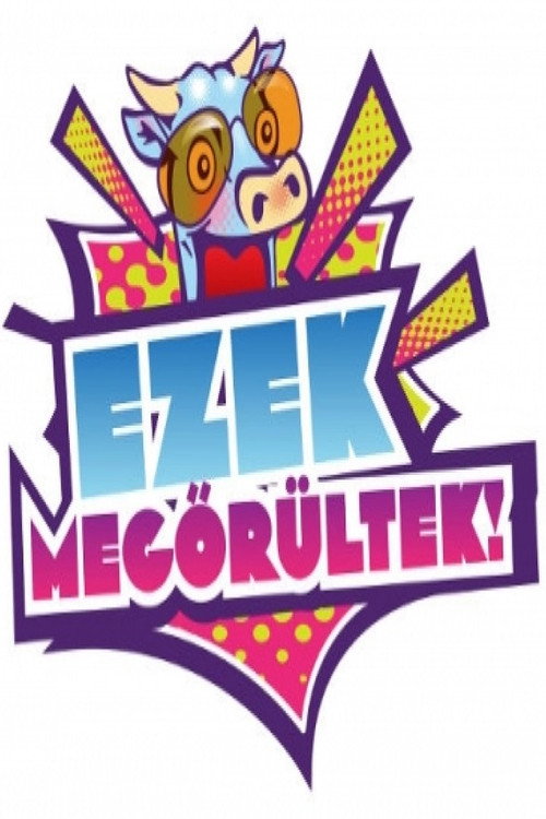 Ezek megőrültek! - 3. évad (2015) poszter